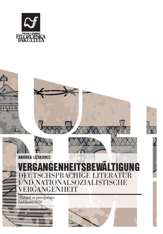 Vergangenheitsbewältigung. Deutschsprachige Literatur und Nationalsozialistische Vergangenheit